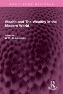 Wealth and the wealthy in the modern world