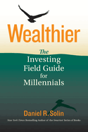 Wealthier: The Investing Field Guide for Millennials