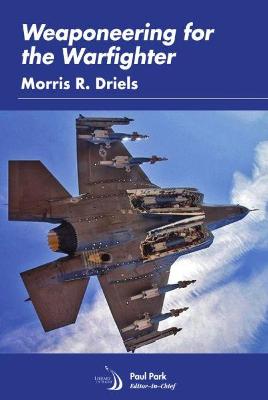 Weaponeering for the Warfighter - Driels, Morris R