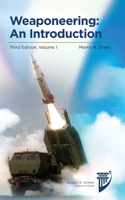 Weaponeering, Volume 1: An Introduction, Third Edition - Driels, Morris