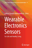 Wearable Electronics Sensors: For Safe and Healthy Living