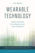 Wearable Technology: Smart Watches to Google Glass for Libraries