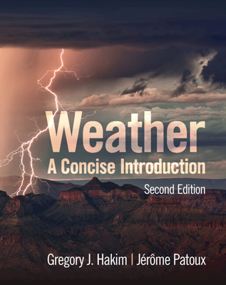 Weather: A Concise Introduction - Hakim, Gregory J., and Patoux, J�r�me
