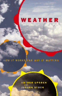 Weather: How It Works and Why It Matters