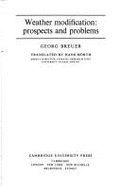 Weather Modification: Prospects and Problems