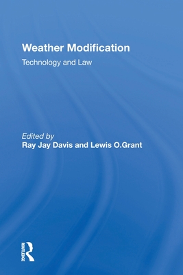 Weather Modification: Technology And Law - Davis, Ray Jay