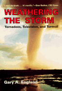 Weathering the Storm: Tornadoes, Television, and Turmoil