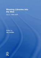 Weaving Libraries into the Web: OCLC 1998-2008