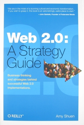 Web 2.0: A Strategy Guide - Shuen, Amy