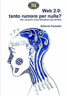 Web 2.0: Tanto Rumore Per Nulla?
