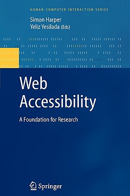 Web Accessibility: A Foundation for Research - Harper, Simon (Editor), and Yesilada, Yeliz (Editor)