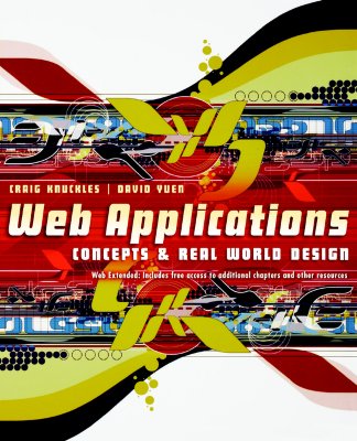 Web Applications: Concepts & Real World Design - Knuckles, Craig D, and Yuen, David S