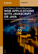 Web Applications with JavaScript or Java: Volume 2: Associations and Class Hierarchies