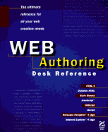 Web Authoring Desk Reference - Weiss, Aaron, and Kawski, Jeff, and Benedict, Bob