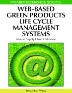 Web-Based Green Products Life Cycle Management Systems: Reverse Supply Chain Utilization