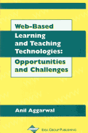 Web-Based Learning and Teaching Technologies: Opportunities and Challenges