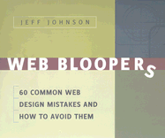 Web Bloopers: 60 Common Web Design Mistakes and How to Avoid Them