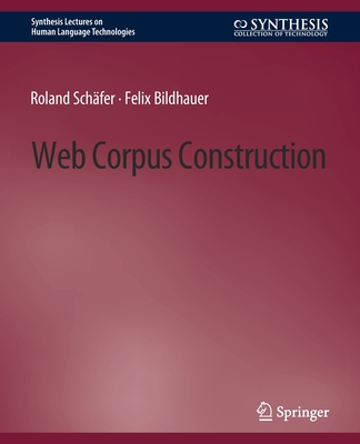 Web Corpus Construction - Sch�fer, Roland, and Bildhauer, Felix