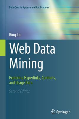 Web Data Mining: Exploring Hyperlinks, Contents, and Usage Data - Liu, Bing