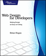 Web Design for Developers: A Programmer's Guide to Design Tools and Techniques