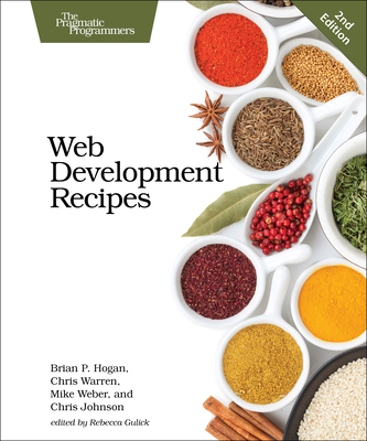 Web Development Recipes - Hogan, Brian, and Warren, Chris, and Weber, Mike