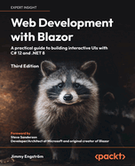 Web Development with Blazor: A practical guide to building interactive UIs with C# 14 and .NET 10