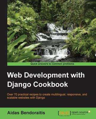 Web Development with Django Cookbook - Bendoraitis, Aidas