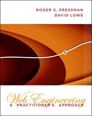 Web Engineering: A Practioner's Approach - Pressman, Roger S, and Lowe, David, Dr.