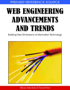 Web Engineering Advancements and Trends: Building New Dimensions of Information Technology