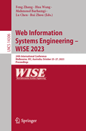 Web Information Systems Engineering - WISE 2023: 24th International Conference, Melbourne, VIC, Australia, October 25-27, 2023, Proceedings
