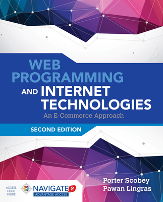 Web Programming and Internet Technologies: An E-Commerce Approach: . - Scobey, Porter, and Lingras, Pawan