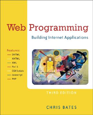 Web Programming: Building Internet Applications - Bates, Chris
