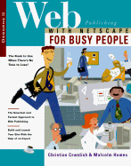 Web Publishing with Netscape for Busy People