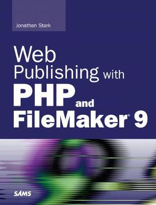 Web Publishing with PHP and FileMaker 9 - Stark, Jonathan