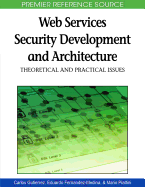 Web Services Security Development and Architecture: Theoretical and Practical Issues