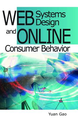 Web Systems Design and Online Consumer Behavior - Gao, Yuan (Editor)