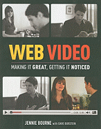 Web Video: Making It Great, Getting It Noticed