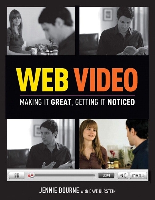 Web Video: Making It Great, Getting It Noticed - Bourne, Jennie, and Burstein, Dave