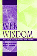 Web Wisdom: How to Evaluate and Create Information Quality on the Web