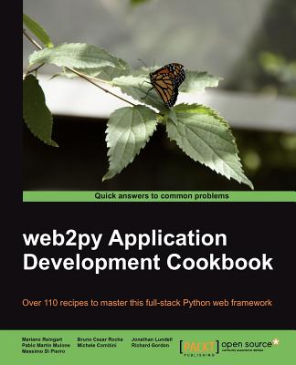 web2py Application Development Cookbook: web2py Application Development Cookbook - Di Pierro, Massimo, and Gordon, Richard, and Comitini, Michele