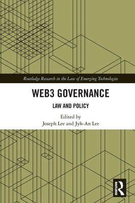 Web3 Governance: Law and Policy - Lee, Joseph (Editor), and Lee, Jyh-An (Editor)