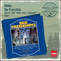 Weber: Der Freisch�tz - Birgit Nilsson (vocals); Dieter Weller (vocals); Erika K�th (vocals); Franz Crass (vocals); Jurgen Forster (vocals);...