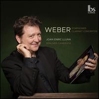 Weber: Symphonies; Clarinet Concertos - Joan Enric Lluna (clarinet); Berliner Camerata; Joan Enric Lluna (conductor)