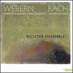 Webern: Complete Published String Quartets; Bach: The Art of Fugue