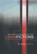 Webfictions: Zerstreute Anwesenheiten in Elektronischen Netzen