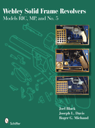 Webley Solid Frame Revolvers: Models Ric, Mp, and No. 5