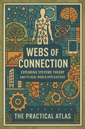 Webs of Connection: Exploring Systems Theory and Its Real-World Applications