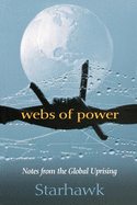 Webs of Power: Notes from the Global Uprising