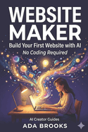 Website Maker: Build Your First Website with AI - No Coding Required