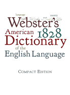 Webster's 1828 American Dictionary of the English Language